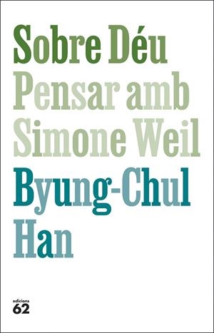 Sobre Déu. Pensar amb Simone Weil | 9788429782813 | Han, Byung-Chul | Llibres.cat | Llibreria online en català | La Impossible Llibreters Barcelona