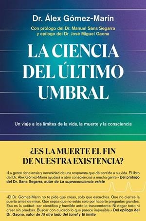 La ciencia del último umbral | 9791387869137 | Dr. Álex Gómez-Marín | Llibres.cat | Llibreria online en català | La Impossible Llibreters Barcelona