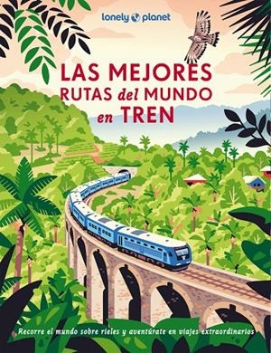Las mejores rutas del mundo en tren | 9788408302452 | AA. VV. | Llibres.cat | Llibreria online en català | La Impossible Llibreters Barcelona