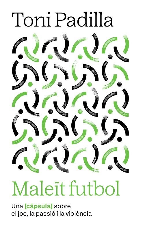 Maleït futbol | 9791387801007 | Padilla Montoliu, Toni | Llibres.cat | Llibreria online en català | La Impossible Llibreters Barcelona