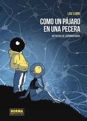 COMO UN PAJARO EN LA PECERA. RETRATOS DE LOS SUPERDOTADOS | 9788467976755 | LOU LUBIE | Llibres.cat | Llibreria online en català | La Impossible Llibreters Barcelona