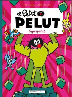 Petit Pelut 18. Superpelut | 9788417759506 | Fraipont, Céline/Bailly, Pierre | Llibres.cat | Llibreria online en català | La Impossible Llibreters Barcelona