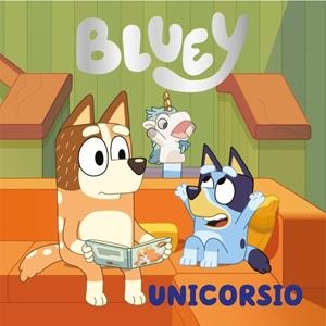 Bluey. Un cuento - Unicorsio (edición en español) | 9788448867874 | Bluey | Llibres.cat | Llibreria online en català | La Impossible Llibreters Barcelona