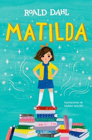 Matilda (edición ilustrada a todo color) (Colección Alfaguara Clásicos) | 9788419507280 | Dahl, Roald | Llibres.cat | Llibreria online en català | La Impossible Llibreters Barcelona