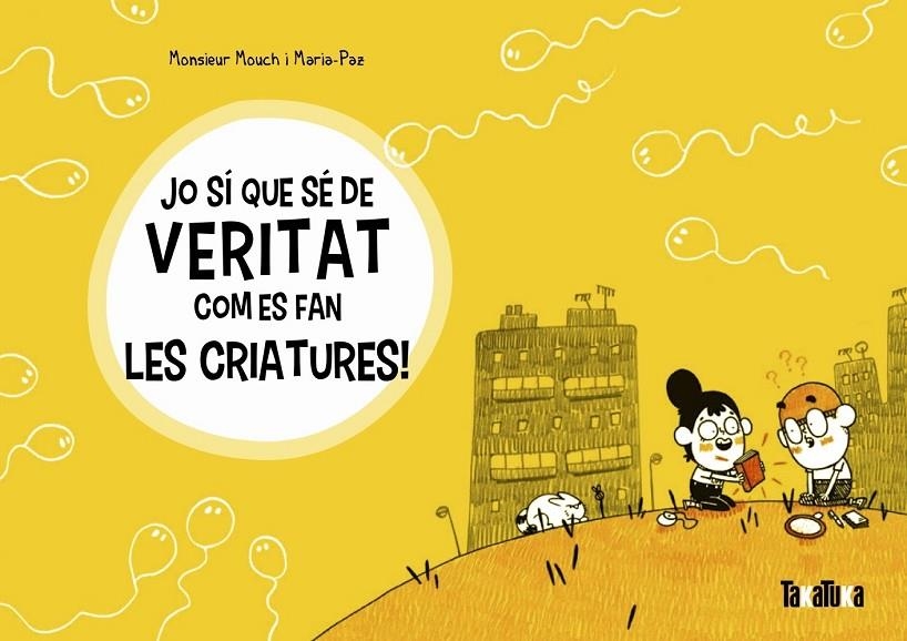 Jo sí que sé de veritat com es fan les criatures! | 9788417383572 | Mouch, Monsieur | Llibres.cat | Llibreria online en català | La Impossible Llibreters Barcelona
