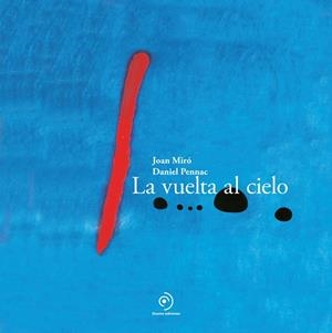 La vuelta al cielo | 9788410346253 | Miró, Joan/Pennac, Daniel | Llibres.cat | Llibreria online en català | La Impossible Llibreters Barcelona