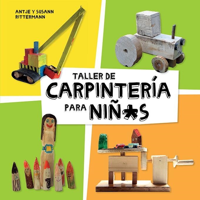 Taller de carpintería para niñ*s | 9788425230998 | Rittermann, Antje/Rittermann, Susann | Llibres.cat | Llibreria online en català | La Impossible Llibreters Barcelona