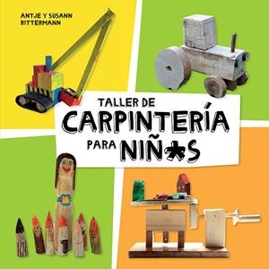 Taller de carpintería para niñ*s | 9788425230998 | Rittermann, Antje/Rittermann, Susann | Llibres.cat | Llibreria online en català | La Impossible Llibreters Barcelona