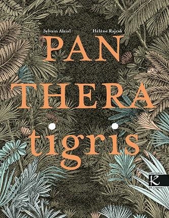Panthera tigris | 9788419213549 | Alzial, Sylvain | Llibres.cat | Llibreria online en català | La Impossible Llibreters Barcelona