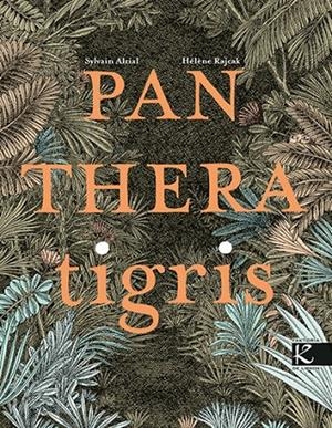 Panthera tigris | 9788419213549 | Alzial, Sylvain | Llibres.cat | Llibreria online en català | La Impossible Llibreters Barcelona