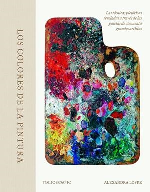 Los colores de la pintura | 9788410380080 | Loske, Alexandra | Llibres.cat | Llibreria online en català | La Impossible Llibreters Barcelona