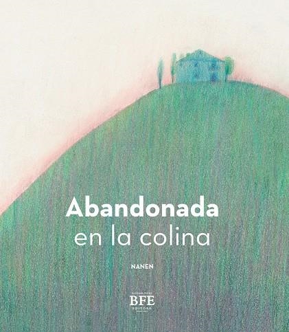 Abandonada en la colina | 9788416985661 | García-Contreras Martínez, Ana Belén | Llibres.cat | Llibreria online en català | La Impossible Llibreters Barcelona