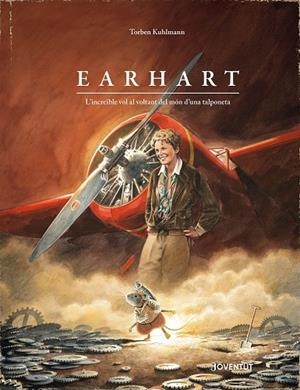 Earhart. L'increïble vol al voltant del món d'una talponeta | 9788426149169 | Kuhlmann, Torben | Llibres.cat | Llibreria online en català | La Impossible Llibreters Barcelona