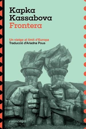 Frontera | 9788410161825 | Kassabova, Kapka | Llibres.cat | Llibreria online en català | La Impossible Llibreters Barcelona