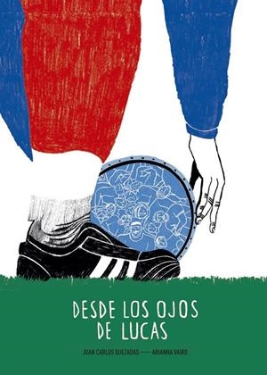 Desde los ojos de Lucas | 9788494285448 | Quezadas García, Juan Carlos | Llibres.cat | Llibreria online en català | La Impossible Llibreters Barcelona