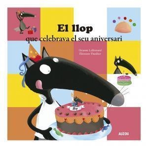 El llop que celebrava el seu aniversari | 9782733879924 | Lallemand, Orianne/Thuillier, Éléonore | Llibres.cat | Llibreria online en català | La Impossible Llibreters Barcelona