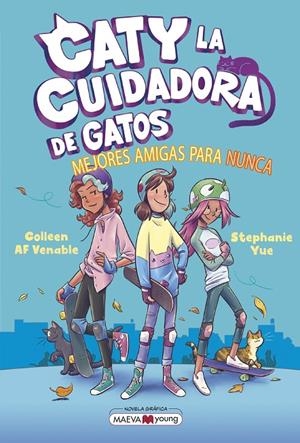 Caty la cuidadora de gatos 2: Mejores amigas para nunca | 9788419638854 | Yue, Stephanie/Venable, Colleen AF | Llibres.cat | Llibreria online en català | La Impossible Llibreters Barcelona
