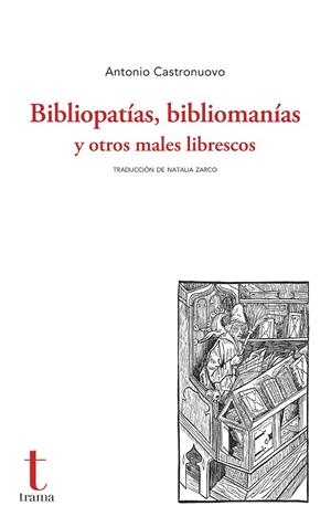 Bibliopatías, bibliomanías y otros males librescos | 9788412835182 | Castronuovo, Antonio | Llibres.cat | Llibreria online en català | La Impossible Llibreters Barcelona