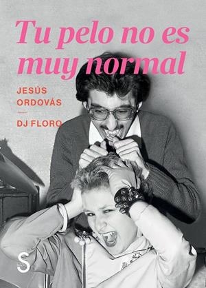 Tu pelo no es muy normal | 9791387694029 | Ordovás, Jesús/Floro, DJ | Llibres.cat | Llibreria online en català | La Impossible Llibreters Barcelona