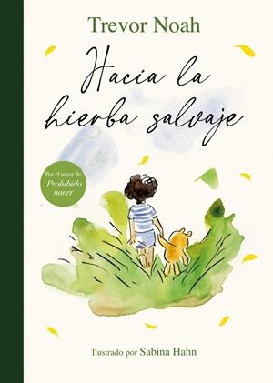 Hacia la hierba salvaje | 9788426432902 | Noah, Trevor | Llibres.cat | Llibreria online en català | La Impossible Llibreters Barcelona
