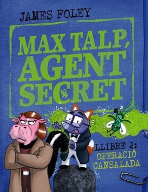 Max talp, agent secret. Llibre 2: Operació cansalada | 9788448964511 | Foley, James | Llibres.cat | Llibreria online en català | La Impossible Llibreters Barcelona
