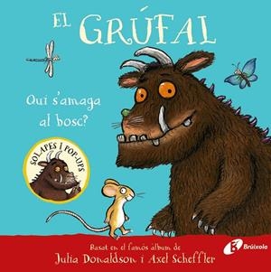 El grúfal. Qui s'amaga al bosc? | 9788413494043 | Donaldson, Julia | Llibres.cat | Llibreria online en català | La Impossible Llibreters Barcelona
