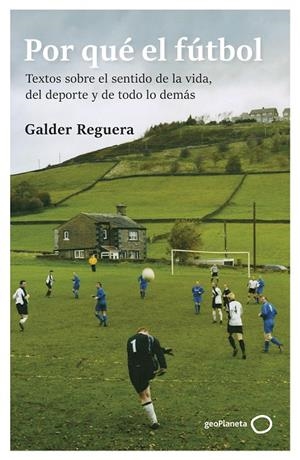 Por qué el fútbol | 9788408309741 | Reguera, Galder | Llibres.cat | Llibreria online en català | La Impossible Llibreters Barcelona
