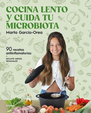 Cocina lento y cuida tu microbiota | 9788425368660 | García-Orea, Marta | Llibres.cat | Llibreria online en català | La Impossible Llibreters Barcelona
