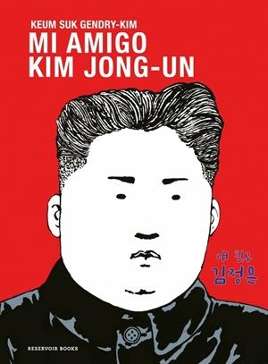 Mi amigo Kim Jong-un | 9788419940667 | Gendry-Kim, Keum Suk | Llibres.cat | Llibreria online en català | La Impossible Llibreters Barcelona