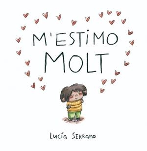 M'estimo molt | 9788448871871 | Serrano, Lucía | Llibres.cat | Llibreria online en català | La Impossible Llibreters Barcelona