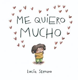Me quiero mucho | 9788448871864 | Serrano, Lucía | Llibres.cat | Llibreria online en català | La Impossible Llibreters Barcelona