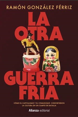 La otra Guerra Fría | 9791370090579 | González Férriz, Ramón | Llibres.cat | Llibreria online en català | La Impossible Llibreters Barcelona