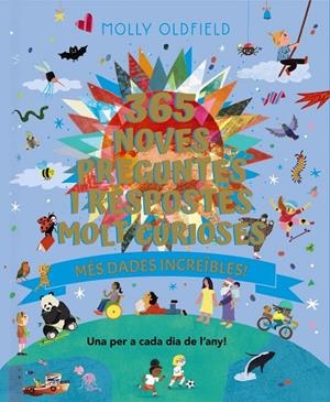 365 noves preguntes i respostes molt curioses. Més dades increïbles! | 9788413494937 | Oldfield, Molly | Llibres.cat | Llibreria online en català | La Impossible Llibreters Barcelona