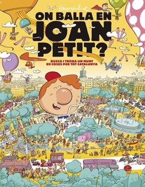 On balla en Joan Petit? Busca i troba un munt de coses per tot Catalunya | 9788448870232 | Julve, Òscar | Llibres.cat | Llibreria online en català | La Impossible Llibreters Barcelona