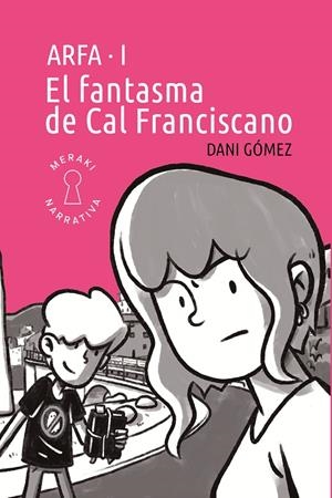 El fantasma de Cal Franciscano | 9791399061116 | Gómez, Dani | Llibres.cat | Llibreria online en català | La Impossible Llibreters Barcelona