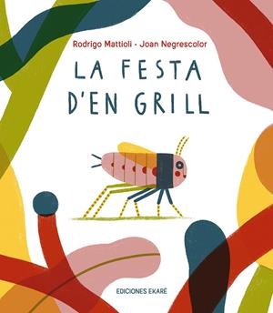 La festa d'en Grill | 9791399036831 | Rodrigo Mattioli | Llibres.cat | Llibreria online en català | La Impossible Llibreters Barcelona