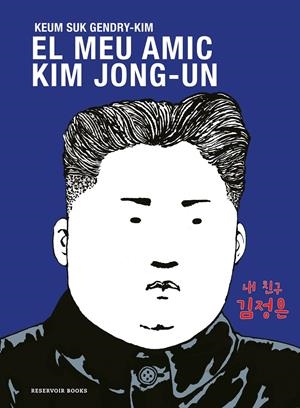El meu amic Kim Jong-un | 9788419940698 | Gendry-Kim, Keum Suk | Llibres.cat | Llibreria online en català | La Impossible Llibreters Barcelona