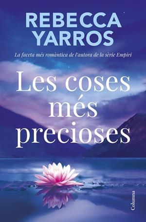 Les coses més precioses | 9788466434348 | Yarros, Rebecca | Llibres.cat | Llibreria online en català | La Impossible Llibreters Barcelona