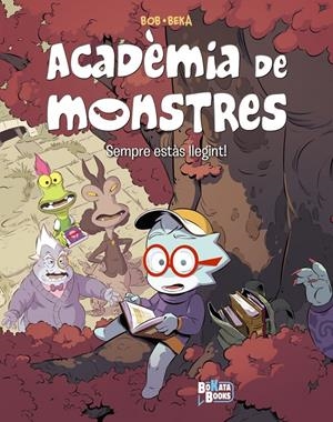 Acadèmia de monstres, 2. Sempre estàs llegint! | 9788413495057 | BeKa | Llibres.cat | Llibreria online en català | La Impossible Llibreters Barcelona