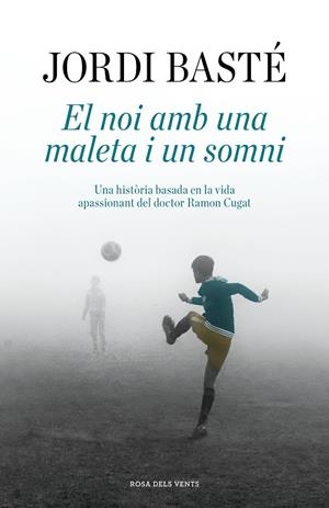 El noi amb una maleta i un somni | 9791387653477 | Basté, Jordi | Llibres.cat | Llibreria online en català | La Impossible Llibreters Barcelona