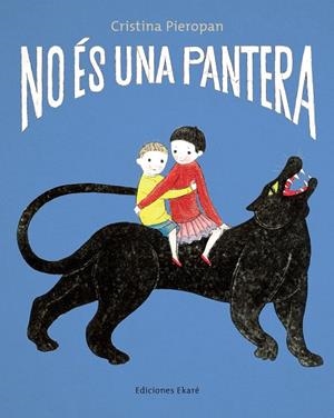No és una pantera | 9788412895063 | Cristina Pieropan | Llibres.cat | Llibreria online en català | La Impossible Llibreters Barcelona