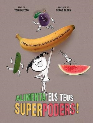 Alimenta els teus superpoders | 9788426148988 | Buzzeo, Toni | Llibres.cat | Llibreria online en català | La Impossible Llibreters Barcelona