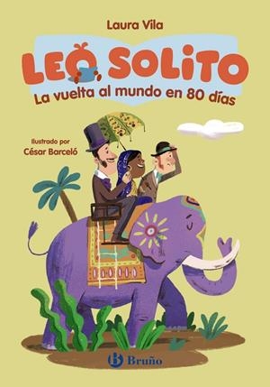 Leo solito La vuelta al mundo en 80 días | 9788469643082 | Vila, Laura/Verne, Jules | Llibres.cat | Llibreria online en català | La Impossible Llibreters Barcelona