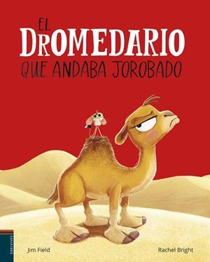El dromedario que andaba jorobado | 9788414061534 | Bright, Rachel | Llibres.cat | Llibreria online en català | La Impossible Llibreters Barcelona