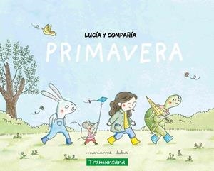 Lucía y compañía - primavera | 9788419829481 | Dubuc, Marianne | Llibres.cat | Llibreria online en català | La Impossible Llibreters Barcelona