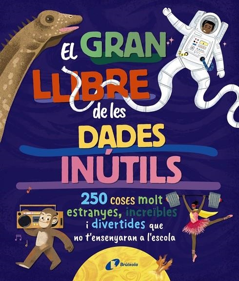 El gran llibre de les dades inútils. 250 coses molt estranyes, increïbles i dive | 9788413494326 | Borowiec, Brittney G./Atkinson, Victoria/Buller, Laura/Haridy, Yara/Goldfield, Anna/Pérez Díaz, Lucí | Llibres.cat | Llibreria online en català | La Impossible Llibreters Barcelona