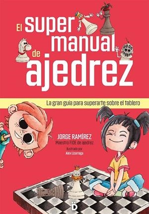 El supermanual de ajedrez | 9788418011443 | Ramírez, Jorge | Llibres.cat | Llibreria online en català | La Impossible Llibreters Barcelona