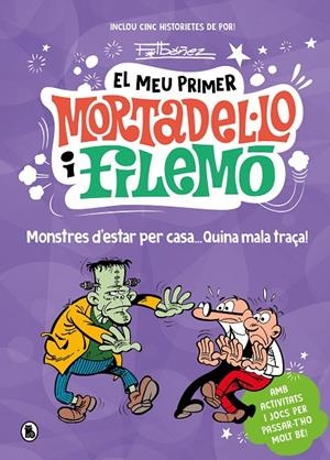 El meu primer Mortadel·lo i Filemó - Monstres d'estar per casa... quina gràcia! | 9788402431028 | Ibáñez, Francisco | Llibres.cat | Llibreria online en català | La Impossible Llibreters Barcelona