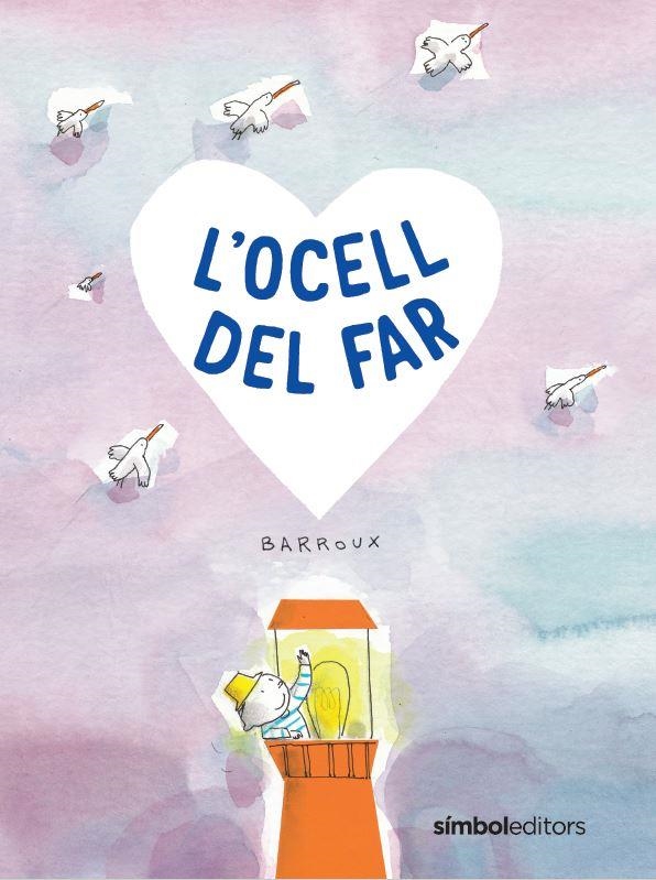 L'ocell del far | 9788418696411 | Barroux | Llibres.cat | Llibreria online en català | La Impossible Llibreters Barcelona
