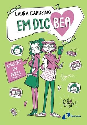 Em dic Bea, 2. Amistat en perill | 9788413494517 | Carusino, Laura | Llibres.cat | Llibreria online en català | La Impossible Llibreters Barcelona
